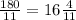 \frac{180}{11}=16 \frac{4}{11}