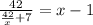 \frac{42}{ \frac{42}{x} +7}=x-1