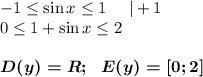 -1\leq \sin x\leq 1~~~~|+1\\0\leq 1+\sin x\leq 2\\\\\boldsymbol{D(y)=R;~~E(y)=[0;2]}