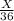 \frac{X}{36}