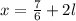 x= \frac{7}{6} +2l