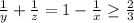 \frac{1}{y}+ \frac{1}{z} =1- \frac{1}{x } \geq \frac{2}{3}