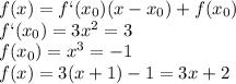 f(x)=f`(x_0)(x-x_0)+f(x_0)\\f`(x_0)=3x^2=3\\f(x_0)=x^3=-1\\f(x)=3(x+1)-1=3x+2