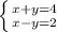 \left \{ {{x+y=4} \atop {x-y=2}} \right.