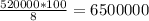 \frac{520000*100}{8} = 6500000