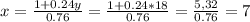 x= \frac{1+0.24y}{0.76}=\frac{1+0.24*18}{0.76}=\frac{5,32}{0.76}=7