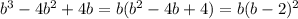 b^3-4b^2+4b=b(b^2-4b+4)=b(b-2)^2