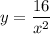 y=\dfrac{16}{x^2 }