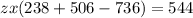 zx(238 +506-736)=544