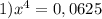 1)x^4=0,0625