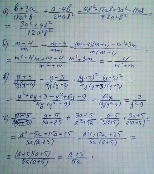 Выполните действия: а) b+3a\18a*2b++a-4b\24ab*2= б) m-4\m--m-3\m+1= в) y+3\4y(y--3\4y(y=3)= г) a-5\5