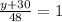 \frac{y+30}{48} =1