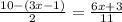 \frac{10-(3x-1)}{2}= \frac{6x+3}{11}