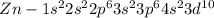 Zn - 1s^22s^22p^63s^23p^64s^23d^1^0