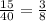 \frac{15}{40} = \frac{3}{8}