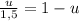 \frac{u}{1,5} =1-u