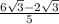 \frac{6 \sqrt{3} - 2 \sqrt{3} }{5}