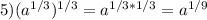 5)(a ^{1/3}) ^{1/3} =a ^{1/3*1/3}=a ^{1/9}