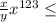 \frac{x}{y} x^{123} \leq