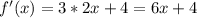 f'(x)=3*2x+4=6x+4