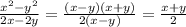 \frac{ x^{2} - y^{2} }{2x-2y}= \frac{(x-y)(x+y)}{2(x-y)}= \frac{x+y}{2}