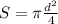 S= \pi \frac{d^2}{4}