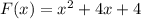 F(x)= x^{2} +4x+4