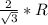 \frac{2}{ \sqrt{3}} *R