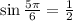 \sin \frac{5 \pi }{6} = \frac{1}{2}