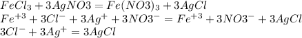 FeCl _{3} + 3AgNO3 = Fe(NO3) _{3} + 3AgCl \\ 
Fe ^{+3} + 3Cl ^{-} + 3Ag ^{+} + 3NO3 ^{-} = Fe ^{+3} + 3NO3 ^{-} + 3AgCl \\ 
3Cl ^{-} + 3Ag ^{+} = 3AgCl