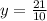 &#10;y= \frac{21}{10} &#10;