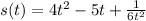 s(t)=4t^{2}-5t+ \frac{1}{6t^{2} }