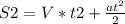 S2=V*t2+\frac{at ^{2} }{2}