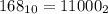 168_{10}=11000_{2}