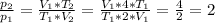 \frac{ p_{2} }{ p_{1} } = \frac{ V_{1} * T_{2} }{ T_{1} * V_{2} } = \frac{V_{1} * 4*T_{1} }{T_{1} * 2*V_{1} }= \frac{4}{2} =2