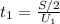 t _{1}= \frac{S/2}{U _{1} }