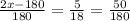 \frac{2x-180}{180} = \frac{5}{18} = \frac{50}{180}