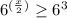 {6} ^ {(\frac{x}{2})} \geq 6^{3}