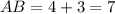 AB=4+3=7