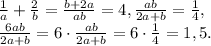 \frac{1}{a}+\frac{2}{b}=\frac{b+2a}{ab}=4, \frac{ab}{2a+b}=\frac{1}{4}, \\ \frac{6ab}{2a+b}=6\cdot\frac{ab}{2a+b}=6\cdot\frac{1}{4}=1,5.