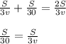 \frac{S}{3v}+ \frac{S}{30}= \frac{2S}{3v} \\ \\ \frac{S}{30}= \frac{S}{3v}