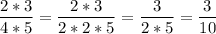 \displaystyle\frac{2*3}{4*5}=\frac{2*3}{2*2*5}=\frac{3}{2*5}=\frac{3}{10}