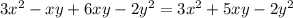 3x^{2}-xy+6xy- 2y^{2} = 3x^{2} +5xy- 2y^{2}