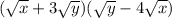 (\sqrt{x}+3\sqrt{y})(\sqrt{y}-4\sqrt{x})