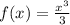 f(x)= \frac{x^3}{3}