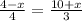 \frac{4-x}{4}=\frac{10+x}{3}