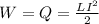 W = Q = \frac{LI^2}{2}