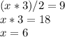 (x*3)/2=9 \\ &#10;x*3=18 \\ &#10;x=6