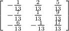 \left[\begin{array}{ccc}- \frac{1}{13} & \frac{2}{13} & \frac{5}{13} \\- \frac{7}{13} & \frac{1}{13} & \frac{9}{13} \\ -\frac{6}{13} &- \frac{1}{13} & \frac{17}{13} \end{array}\right]