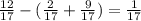 \frac{12}{17} -( \frac{2}{17}+ \frac{9}{17} )= \frac{1}{17}